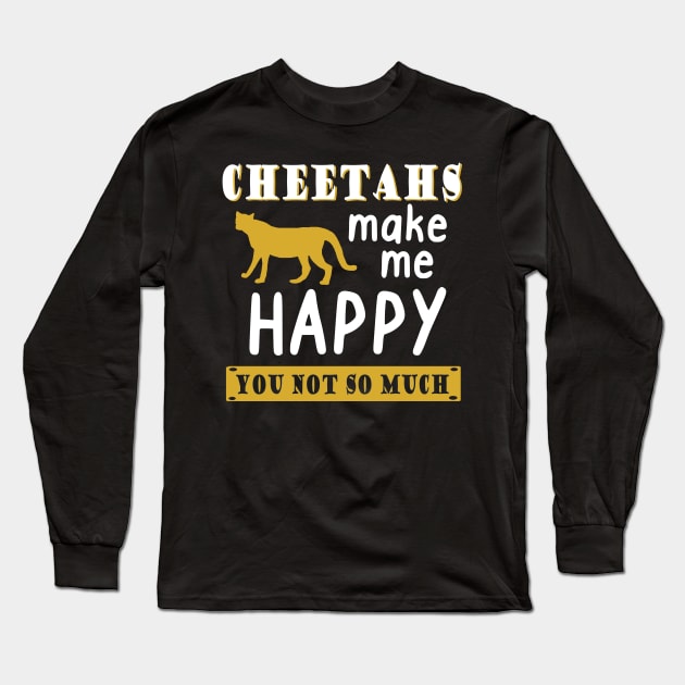 Cheetah make me happy print cat saying Long Sleeve T-Shirt by FindYourFavouriteDesign